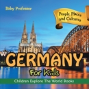 Image for Germany For Kids: People, Places and Cultures - Children Explore The World Books
