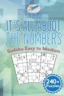 Image for It&#39;s All About the Numbers Sudoku Easy to Medium (240+ Puzzles)