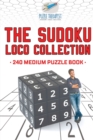 Image for The Sudoku Loco Collection 240 Medium Puzzle Book