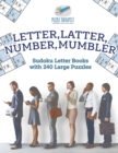 Image for Letter, Latter, Number, Mumbler Sudoku Letter Books with 240 Large Puzzles