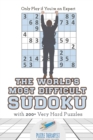 Image for The World&#39;s Most Difficult Sudoku Only Play if You&#39;re an Expert with 200+ Very Hard Puzzles