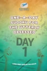 Image for One-a-Day Sudoku for the Utterly Obsessed Large-Print Puzzles for Adults