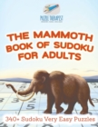 Image for The Mammoth Book of Sudoku for Adults 340+ Sudoku Very Easy Puzzles
