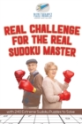 Image for Real Challenge for the Real Sudoku Master with 240 Extreme Sudoku Puzzles to Solve