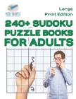 Image for 240+ Sudoku Puzzle Books for Adults Large Print Edition