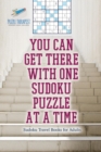 Image for You Can Get There with One Sudoku Puzzle at a Time Sudoku Travel Books for Adults