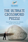 Image for The Ultimate Crossword Puzzle Hard Exercises for Adults (with 45 puzzles!)