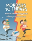 Image for Mondays to Fridays Everyday Crossword Puzzle Medium Sized Book for Adults