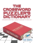 Image for The Crossword Puzzler&#39;s Dictionary Crossword 150+ Hard Puzzles to Solve!