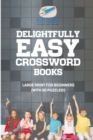 Image for Delightfully Easy Crossword Books Large Print for Beginners (with 50 puzzles!)