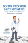 Image for Doctor-Prescribed Easy Crossword Large Print Books for Stressed Patients (with 70 puzzles!)