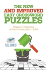 Image for The New and Improved Easy Crossword Puzzles Beginner&#39;s Collection of Brain Games (with 70 drills!)