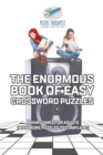 Image for The Enormous Book of Easy Crossword Puzzles Brain Games for Adults (with more puzzles to complete!)