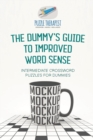 Image for The Dummy&#39;s Guide to Improved Word Sense Intermediate Crossword Puzzles for Dummies