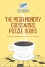 Image for The Mega Monday Crossword Puzzle Books Easy to Intermediate Puzzles to Enjoy