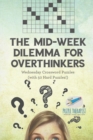 Image for The Mid-Week Dilemma for Overthinkers Wednesday Crossword Puzzles (with 50 Hard Puzzles!)