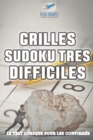 Image for Grilles Sudoku tres difficiles Le test logique pour les confirmes