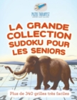 Image for La grande collection Sudoku pour les seniors Plus de 340 grilles tres faciles