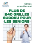 Image for Plus de 240 grilles Sudoku pour les seniors Edition grand format