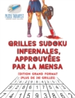 Image for Grilles Sudoku infernales, approuvees par la Mensa Edition grand format (plus de 240 grilles)