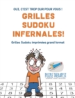 Image for Grilles Sudoku infernales ! Oui, c&#39;est trop dur pour vous ! Grilles Sudoku imprimees grand format