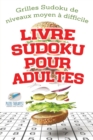 Image for Livre Sudoku pour adultes Grilles Sudoku de niveaux moyen a difficile