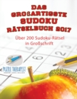 Image for Das grossartigste Sudoku Ratselbuch 2017 UEber 200 Sudoku-Ratsel in Grossschrift