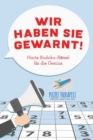 Image for Wir haben Sie gewarnt! Harte Sudoku-Ratsel fur die Genius