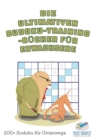 Image for Die ultimativen Sudoku-Training-Bucher fur Erwachsene 200+ Sudoku fur Unterwegs