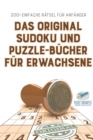 Image for Das Original Sudoku und Puzzle-Bucher fur Erwachsene 200+ Einfache Ratsel fur Anfanger
