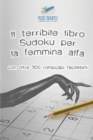 Image for Il terribile libro Sudoku per la femmina alfa con oltre 300 rompicapi facilissimi