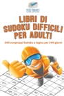 Image for Libri di Sudoku difficili per adulti 240 rompicapi Sudoku e logica per 240 giorni