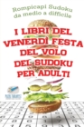 Image for I libri del venerdi festa del volo del Sudoku per adulti Rompicapi Sudoku da medio a difficile