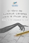 Image for El libro de sudokus canallas para la mujer alfa Con mas de 300 rompecabezas muy faciles