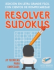 Image for Resolver sudokus !Edicion en letra grande facil con cientos de rompecabezas! (!Y tecnicas para empezar!)