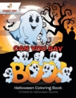 Image for Can You Say Boo! Halloween Coloring Book Children&#39;s Halloween Books