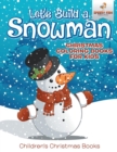 Image for Let&#39;s Build A Snowman - Christmas Coloring Books For Kids Children&#39;s Christmas Books