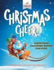 Image for Christmas Cheer - Christmas Coloring Books For Kids Children&#39;s Christmas Books