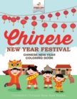 Image for Chinese New Year Festival - Chinese New Year Coloring Book Children&#39;s Chinese New Year Books