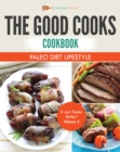 Image for Good Cooks Cookbook: Paleo Diet Lifestyle - It Just Tastes Better! Volume 2