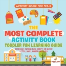 Image for Activity Book for Prek. The Most Complete Activity Book Toddler Fun Learning Guide 100 Exercises featuring Basic Concepts for Mastery (Letters, Shapes, Numbers and Colors)