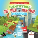 Image for Learning Activity Books. Identifying God-Made and Man-Made Creations. Toddler Activity Books Ages 1-3 Introduction to Coloring Basic Biology Concepts