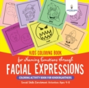 Image for Kids Coloring Book for Naming Emotions through Facial Expressions. Coloring Activity Book for Kindergartners. Social Skills Enrichment Activities Ages 4-8