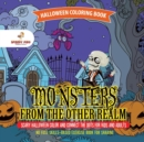 Image for Halloween Coloring Book. Monsters from the Other Realm. Scary Halloween Color and Connect the Dots for Kids and Adults. No Fuss Skills-Based Exercise Book for Sharing