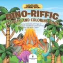 Image for Dinosaur Coloring Books. Dino-riffic Activity and Coloring Book for Boys and Girls with Pages of How to Draw Activities for Enhanced Focus and Fine Motor Control