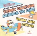 Image for Activity Book for Kids 7-9. Funny Cartoon Animals to Link, Draw and Color. Easy-to-Do Coloring, Connect the Dots and Drawing Book for Kids to Do Unguided by Adults