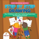 Image for Kids Drawing Books. Step by Step Drawing for Children with Fun Coloring Exercises for Budding Artists. Special Activity Book Designed to Improve Knowledge on Insects and Other Animals