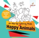 Image for Coloring Book of Animals. On-the-Go Coloring Book of Happy Animals. Colors and Animals Do It Anywhere Knowledge Booster
