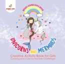 Image for Brain Games Kids Book. Unicorns and Mermaids. Creative Activity Book for Girls. Coloring and Color by Number Challenges