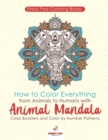 Image for Stressfree Coloring Books. How to Color Everything from Animals to Humans with Animal Mandala Color Boosters and Color by Number Patterns
